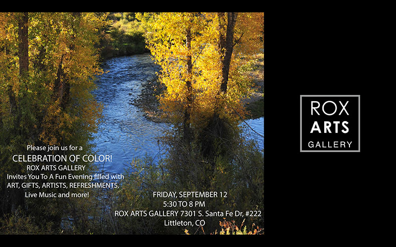 Promotional flyer for ROX Arts Gallery’s Celebration of Color event. The background shows a scenic autumn river framed by golden-yellow trees. Text on the flyer reads: ‘Please join us for a Celebration of Color! ROX Arts Gallery invites you to a fun evening filled with art, gifts, artists, refreshments, live music and more! Friday, September 12, 5:30 to 8 PM, ROX Arts Gallery, 7301 S. Santa Fe Dr, #222, Littleton, CO.’ On the right side, the ROX Arts Gallery logo is displayed on a black background.