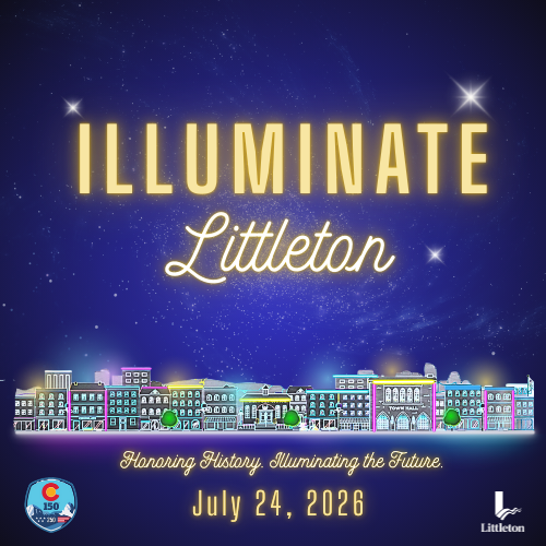 Glowing “ILLUMINATE Littleton” text over colorful city skyline. Under skyline, text reads "Honoring History, Illuminating the Future. Event date of July 24, 2026 at the bottom.